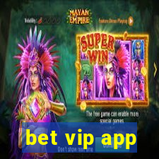 bet vip app